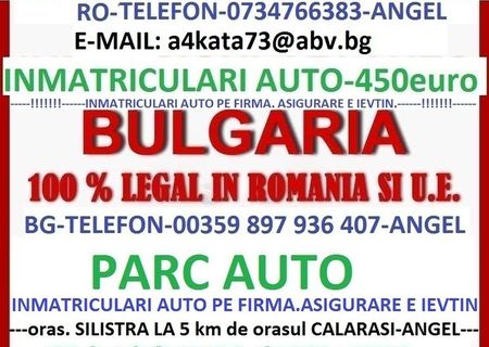 INMATRICULARI ORICE AUTO BULGARIA-400-EURO