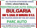 INMATRICULARI ORICE AUTO BULGARIA-400-EURO